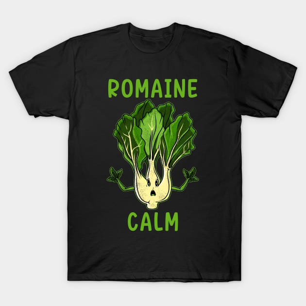 Romaine Calm Funny Gardening Pun Landscaping Lover T-Shirt by Funnyawesomedesigns